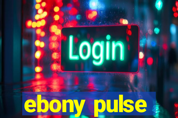 ebony pulse